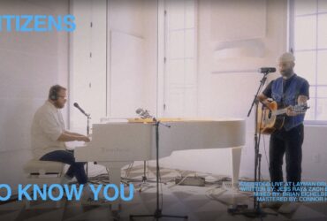 Citizens Unveil Soul-Stirring Acoustic Rendition of 'To Know You'