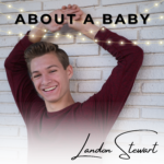 Landon Stewart About a Baby
