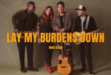 Brad Alden Releases "Lay My Burdens Down"