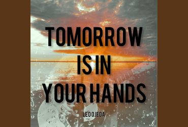 Leo Ojeda Releases Inspirational Song "Tomorrow Is In Your Hands"