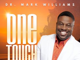 Dr. Mark Williams Releases Inspirational Single "One Touch" Dr. Mark Williams One Touch