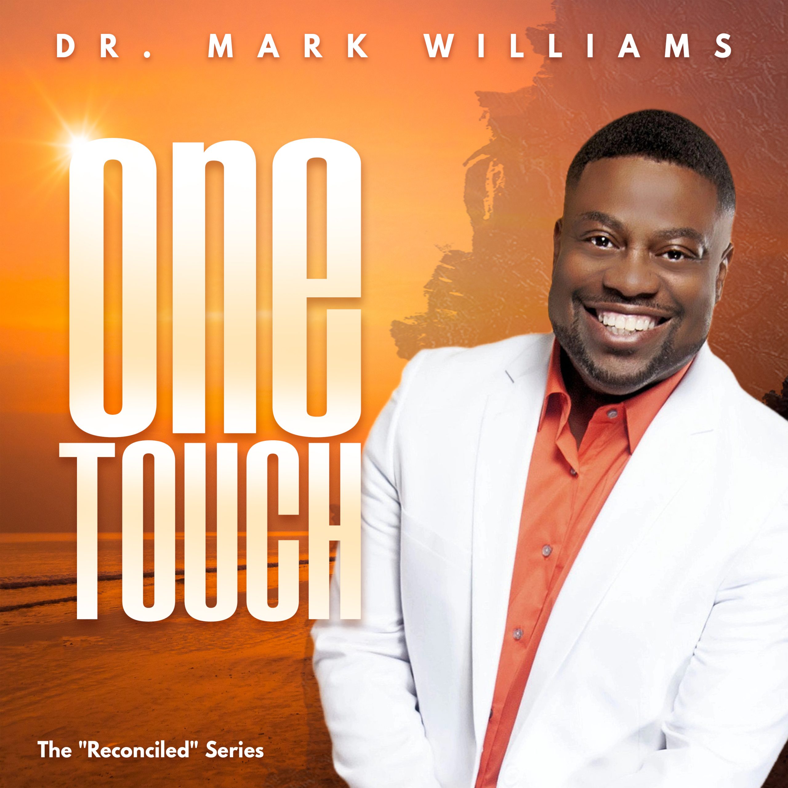 Dr. Mark Williams Releases Inspirational Single "One Touch"