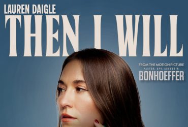 Lauren Daigle Then I will