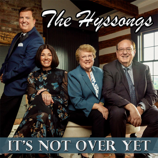 The Hyssongs Release Hope-Filled New Single “It’s Not Over Yet” The Hyssongs