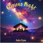 Katie Egan Celebrates the Christmas Season With Debut Album “Glorious Night”