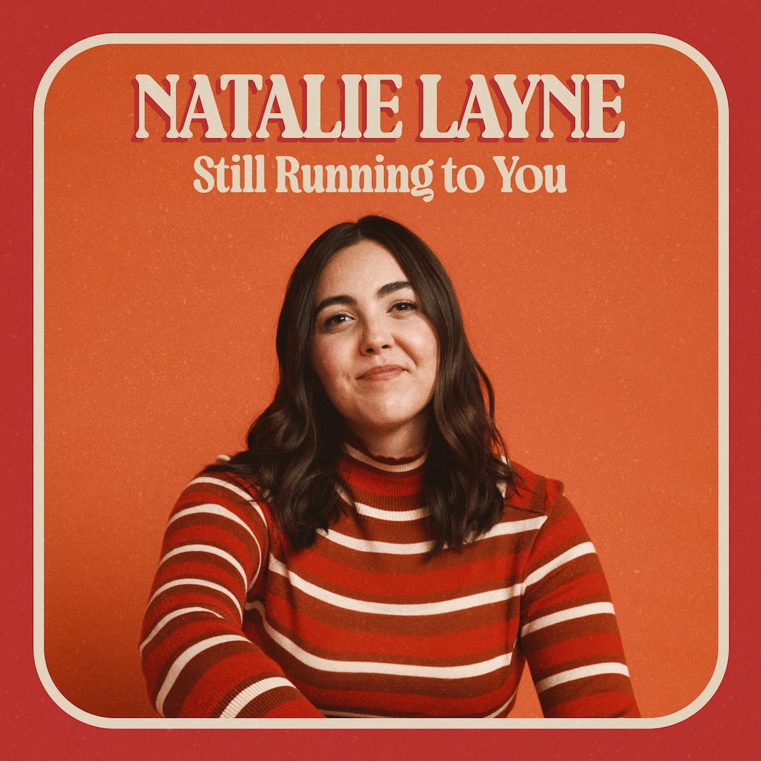 Natalie Layne Celebrates Steadfast Faith With New EP “Still Running To You” Still Running To You Art