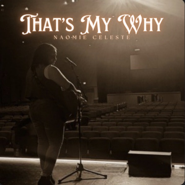 Naomie Celeste Releases New Single “That’s My Why” Naomie Celeste